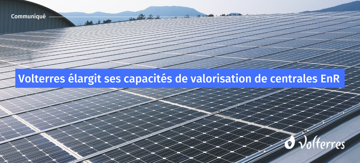 Featured image for “Volterres élargit ses capacités de valorisation de centrales EnR”