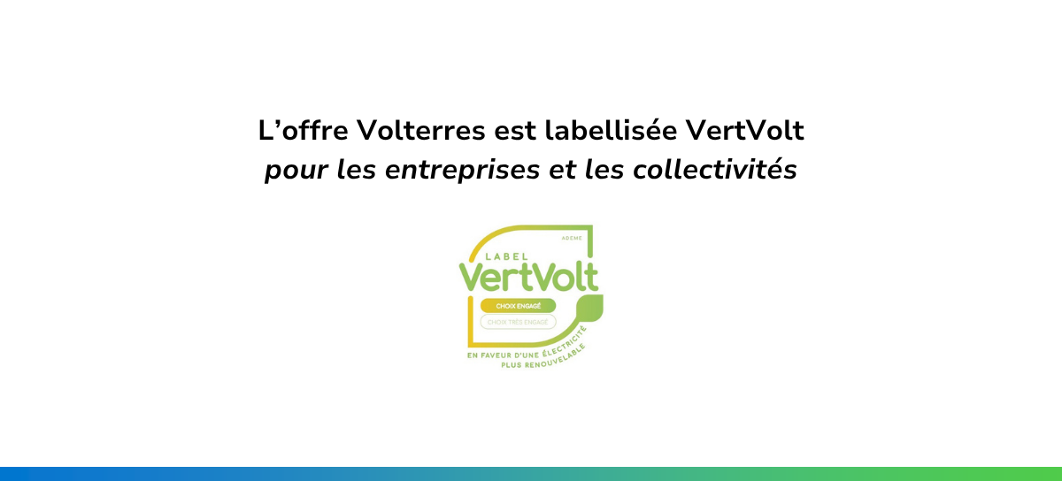 Featured image for “L’offre d’électricité 100% verte de Volterres est labellisée VertVolt pour les entreprises et collectivités”